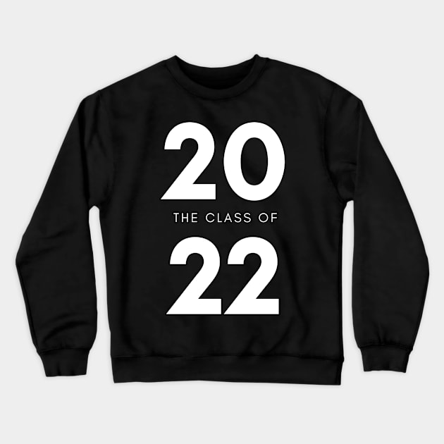 Class Of 2022 Graduate. Simple Typography White Graduation 2022 Design. Crewneck Sweatshirt by That Cheeky Tee